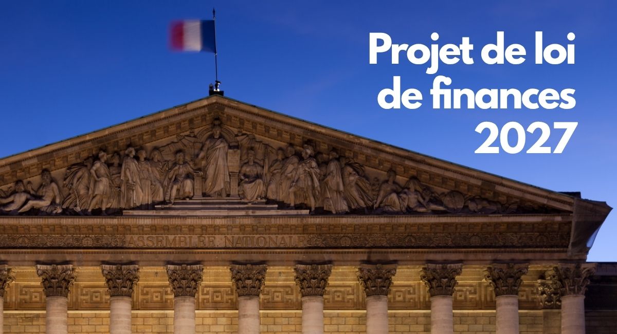 Projet de loi de finances pour 2027 : les premières mesures fiscales à anticiper